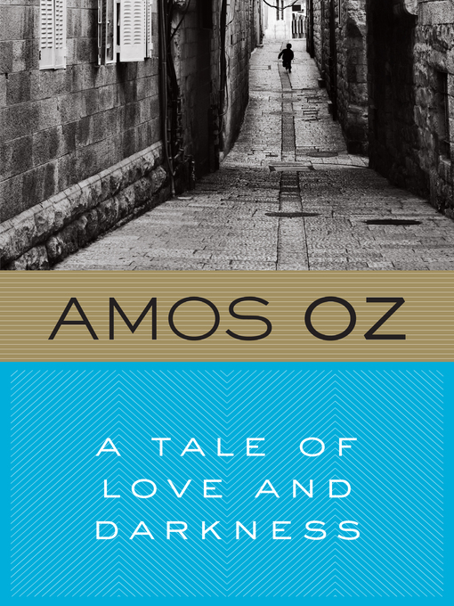 Title details for A Tale of Love and Darkness by Amos Oz - Wait list